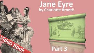 Part 3 - Jane Eyre Audiobook by Charlotte Bronte (Chs 12-16)