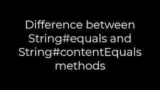 Java :Difference between String#equals and String#contentEquals methods(5solution)