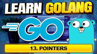 Go (Golang) Tutorial #13 - Pointers