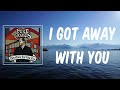 I Got Away with You (Lyrics) - Luke Combs