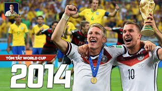 TÓM TẮT WORLD CUP 2014 | THẢM HỌA Ở BRAZIL VÀ LẦN THỨ 4 NGƯỜI ĐỨC LÊN ĐỈNH THẾ GIỚI
