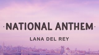 Lana Del Rey - National Anthem (Lyrics)