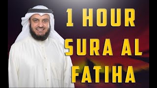 Sura Al  Fatiha 1 HOUR by Mishary Alafasy BEAUTIFUL RECITATION