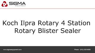 Koch Ilpra Rotary 4 Station Rotary Blister Sealer