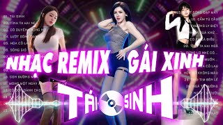 ĐÂY MỚI LÀ NHẠC TRẺ EDM Gái Xinh Hot Trend TRIỆU VIEW Hay Nhất 2025 ♫ Tái Sinh Remix Hot Tik Tok