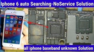 how to fix iphone 6,6s auto Searching ,No Service, Solution| All iphone baseband unknown Solution|