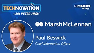 Marsh McLennan CIO Paul Beswick on Innovation \u0026 Increasing the Velocity of IT | Technovation 830