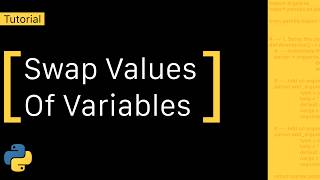 Swapping Variable Values with Python
