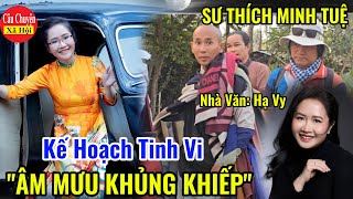 Nhà Văn TRẦN HẠ VY Phân Tích Kế hoạch Tinh Vi Chống Lại Sư MINH TUỆ. Một Âm Mưu Khủng Khiếp.