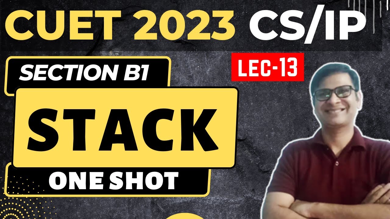 CUET 2023 | STACK | Section B1 | CUET For Computer Science/Informatics ...