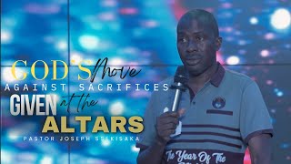 GOD’S MOVE AGAINST SACRIFICES GIVEN AT THE ALTARS | PASTOR  JOSEPH SSEKISAKA | 14-01-2025