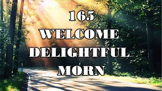 WELCOME DELIGHTFUL MORN | REFORMATION HYMNAL | HYMN #165