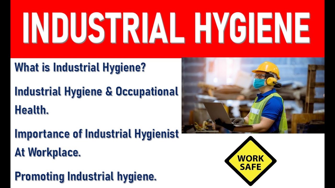 What Is Industrial Hygiene | Industrial Hygiene And Occupational Health ...