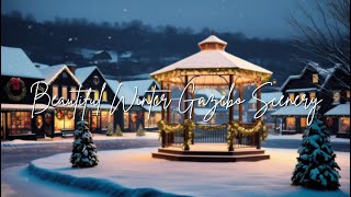 Beautiful Wintery Gazebo Scenery: Christmas Jazz Music