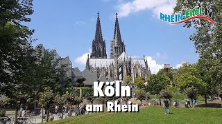 Köln und die Kölner | Stadt \u0026 Sehenswürdigkeiten | Rhein-Eifel.TV