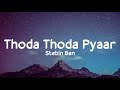 Thoda Thoda Pyaar Stebin Ben | Kumaar | Nilesh Ahuja | Sidharth Malhotra, Neha S | Lyrics Store 04
