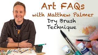 Watercolour FAQs. Dry Brush Technique