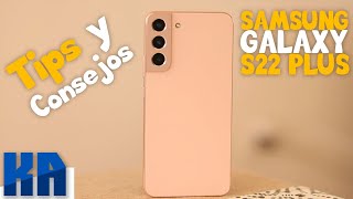 Samsung Galaxy S22 PLUS || Tips y Consejos