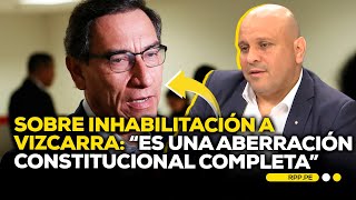 Aprueban informe que inhabilita a Martín Vizcarra por 10 años #PDFRPP | ENTREVISTA