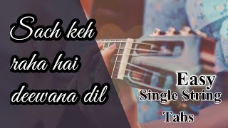 Such Kehe Raha Hai Deewana Dil Song |Easy Single String Guitar Tabs|With Written Notes ( Tabs )