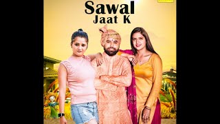 Sawal Jaat Ke | Anjali Raghav | Pranjal Dahiya | Sunny Chaudhary | New Haryanvi Songs Haryanavi 2020