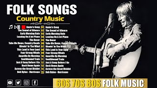 Top 100 Beautiful Folk Songs Of All Time 🎋 Classic Folk Songs 60's 70's 80's Playlist