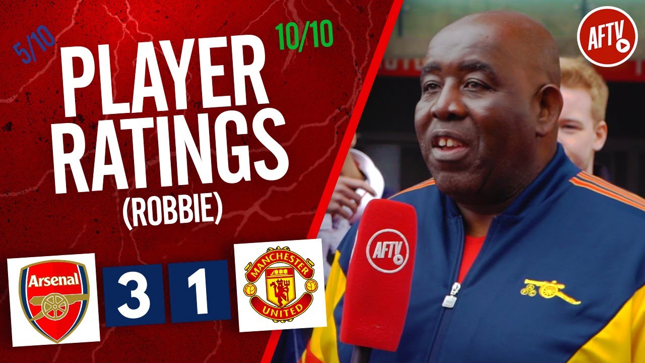 Arsenal 3-1 Man United | Player Ratings (Robbie) - YouTube