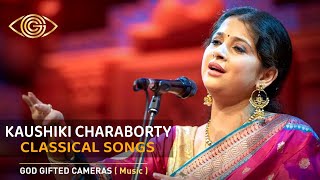 Kaushiki Chakraborty | Classical Songs | Rhythm & Words | God Gifted Cameras |