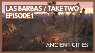 Las Barbas Take Two | Ancient Cities Neolithic Playthrough | Episode 1