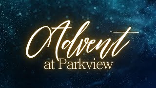 Parkview Church - The Anticipation of God // 12.15.24