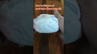 How to Dispose of pant style Diaper properly#shorts#shorts