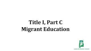 Title I, Part C Migrant Education - Program Overview