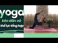 Yoga cơ bản tại nhà 💥 KÉO DÃN VÀ THỂ LỰC TỔNG HỢP 💥 LIDI YOGA