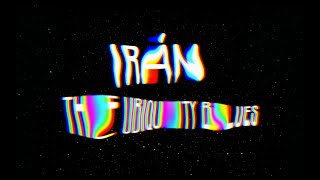 IRÁN — 𝐓𝐇𝐄 𝐔𝐁𝐈𝐐𝐔𝐈𝐓𝐘 𝐁𝐋𝐔𝐄𝐒 [LYRICS] [OFICIAL]