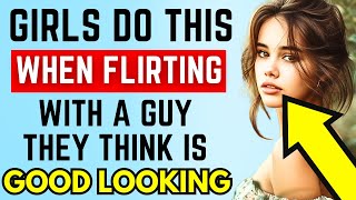 Girls Do This When Flirting With A Guy They Think Is Good Looking
