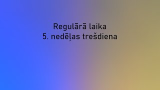 Regulārā laika 5. nedēļas trešdienas dievkalpojums