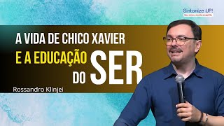 A EDUCAÇÃO DO SER: A vida de Chico Xavier, Rossandro Klinjei ✂️ cortes, Palestra Espírita