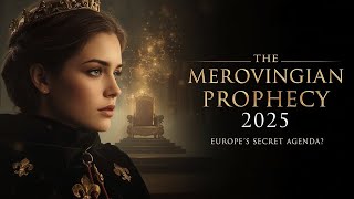 The Merovingian Prophecy 2025: Europes Secret Agenda? | History for Sleep