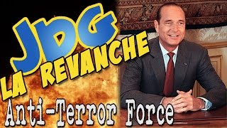 JDG La Revanche   Anti Terror Force