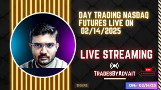 Live Stream Day Trading Nasdaq Futures on 02/14/25 9:30 AM Eastern Time on Markets #tradesbyadvait📈