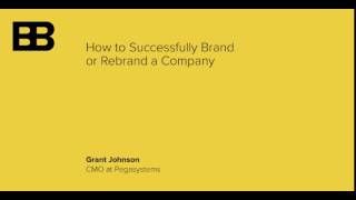 How To Successfully Brand or Rebrand a Company