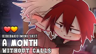 a month without calls ❗️📞 // [ 🧡❤️ KIRIBAKU MINI SKIT ] ❤️🧡 // KRBK MONTH DAY 21 // ♡