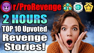 r/ProRevenge - Top 10 Upvoted Stories! - Reddit Story Compilation!