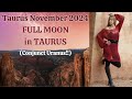 Taurus November 2024. FULL MOON in TAURUS (Conjunct Uranus!) [Astrology Horoscope Forecast]