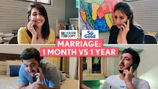 FilterCopy | Marriage: 1 Month VS 1 Year | Ft. Kriti Vij and Pranay Manchanda