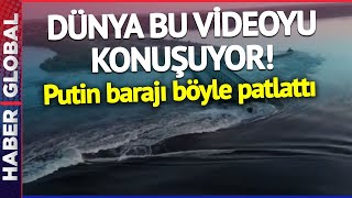 Dünya Bu Videoyu Konuşuyor! Putin Gemileri Yaktı, Barajı Böyle Patlattı!