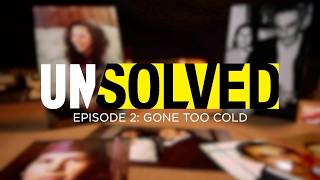 Unsolved: Gone Too Cold | Full Documentary