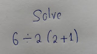 90% Fail this | Solve 6÷2(2+1)=?