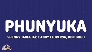 ShennyDaDeejay, Candy Flow RSA, DBN Gogo - Phunyuka (Lyrics) ft. Loony Q