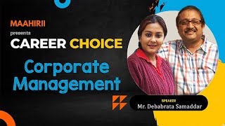 Career Choice | Ep.03 | Corporate Management | Mr. Debabrata Samaddar | Dr. Maahirii Bose